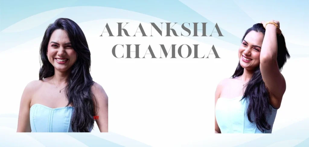 Akanksha Chamola Age: 5 Surprising Facts That Will Make You a True Fan! Akanksha Chamola Age